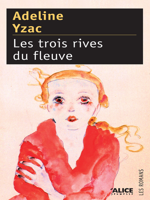 Title details for Les Trois rives du fleuve by Adeline Yzac - Available